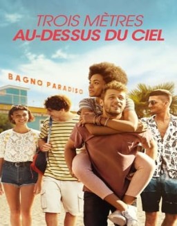 voir serie Trois mètres au-dessus du ciel Temporada  1